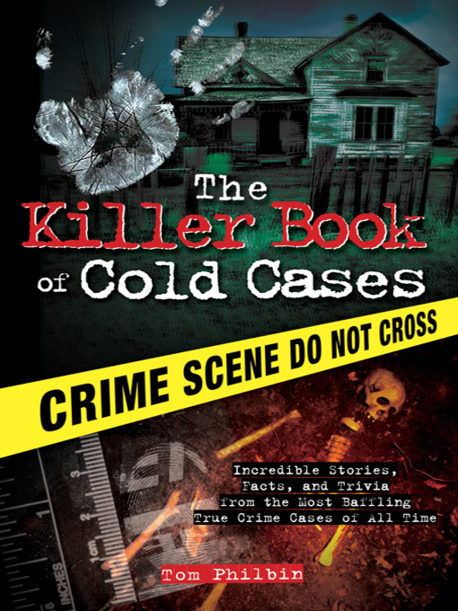 Title details for The Killer Book of Cold Cases by Tom Philbin - Wait list